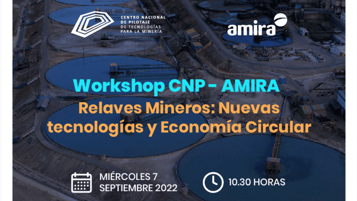 CNP Y Amira Global Realizarán Workshop Online Relaves Minero Nuevas